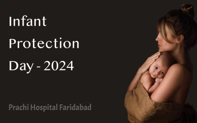 Infant Protection Day 2024: A Lifesaving Start at Prachi Hospitals